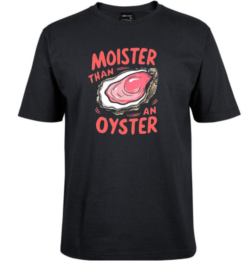 Moister than an Oyster (short sleeved tee)