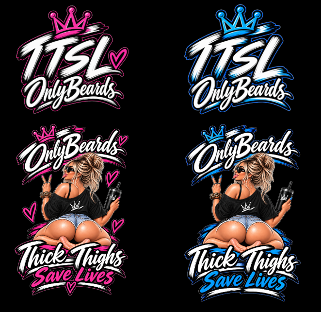 Only Beards - Thick Thighs Save Lives (TTSL)