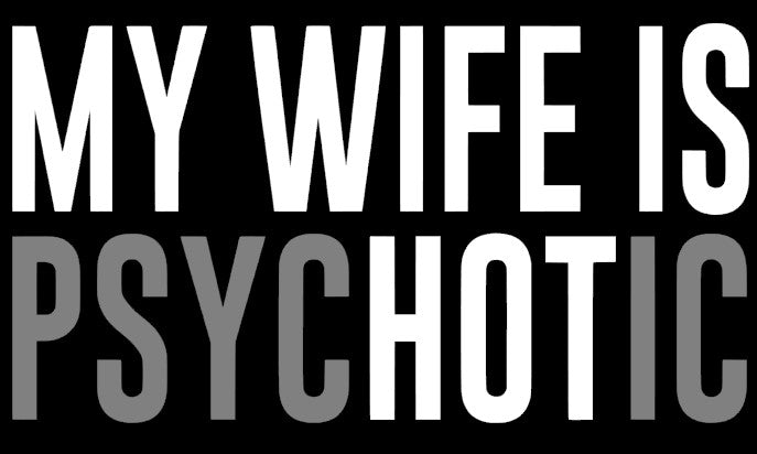 Only Beards - My Wife Is Psychotic